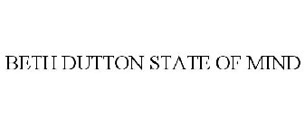 BETH DUTTON STATE OF MIND