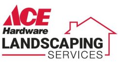 ACE HARDWARE LANDSCAPING SERVICES