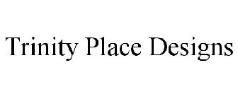 TRINITY PLACE DESIGNS