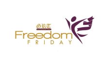 GRT GOD'S REDEEMING TEMPLE FREEDOM FRIDAY