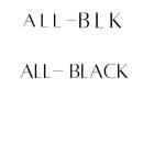 ALL-BLACK, ALL-BLK