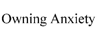 OWNING ANXIETY