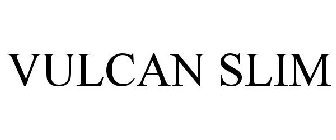 VULCAN SLIM