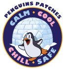 PENGUINS PATCHES CALM COOL CHILL SAFE