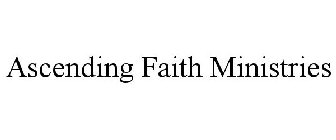 ASCENDING FAITH MINISTRIES