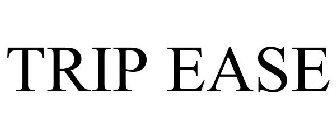 TRIP EASE