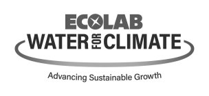 ECOLAB WATER FOR CLIMATE ADVANCING SUSTAINABLE GROWTH