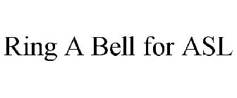RING A BELL FOR ASL