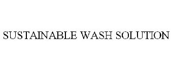 SUSTAINABLE WASH SOLUTION