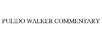 PULIDO WALKER COMMENTARY