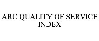 ARC QUALITY OF SERVICE INDEX