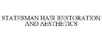 STATESMAN HAIR RESTORATION AND AESTHETICS