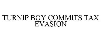 TURNIP BOY COMMITS TAX EVASION