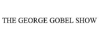 THE GEORGE GOBEL SHOW