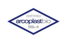 ARCOPLASTBIO BSL-4 CERTIFIED