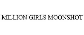 MILLION GIRLS MOONSHOT