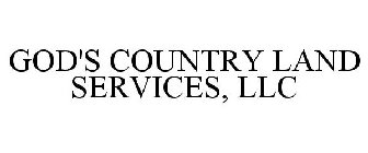 GOD'S COUNTRY LAND SERVICES, LLC