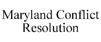 MARYLAND CONFLICT RESOLUTION