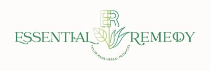 ESSENTIAL REMEDY ER TAILOR MADE HERBAL PRODUCTS