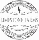 EST. 2022 LF LIMESTONE FARMS KENTUCKY