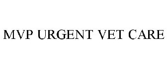 MVP URGENT VET CARE