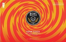 BREWERS ASSOCIATION CERTIFIED INDEPENDENT CRAFT BENT WATER BREWING CO. SUPER SLUICE NEW ENGLAND DOUBLE INDIA PALE ALE 16 FL OZ 473 ML 8% ALC/VOL BENT WATER BREWING CO. LYNN, MASSACHUSETTS BENTWATERBRE