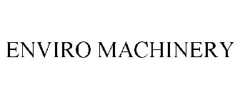 ENVIRO MACHINERY