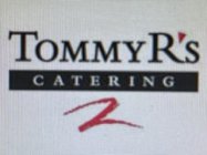 TOMMY R'S CATERING