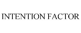 INTENTION FACTOR