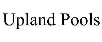 UPLAND POOLS