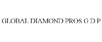 GLOBAL DIAMOND PROS G D P