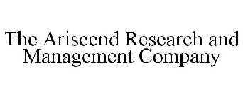 THE ARISCEND RESEARCH AND MANAGEMENT COMPANY