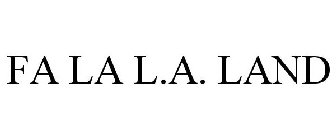 FA LA L.A. LAND