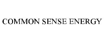 COMMON SENSE ENERGY