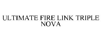 ULTIMATE FIRE LINK TRIPLE NOVA