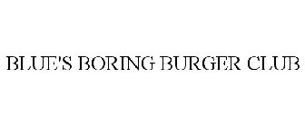 BLUE'S BORING BURGER CLUB