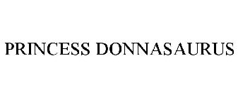 PRINCESS DONNASAURUS