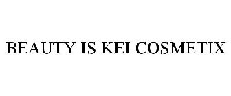 BEAUTY IS KEI COSMETIX