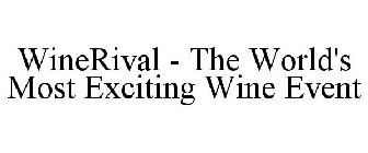 WINERIVAL - THE WORLD'S MOST EXCITING WINE EVENT