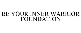 BE YOUR INNER WARRIOR FOUNDATION