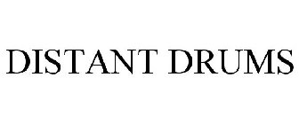DISTANT DRUMS