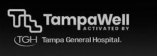 TAMPAWELL ACTIVATED BY TGH TAMPA GENERAL HOSPITALHOSPITAL