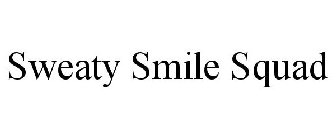 SWEATY SMILE SQUAD