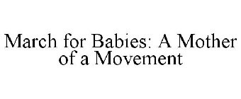 MARCH FOR BABIES: A MOTHER OF A MOVEMENT