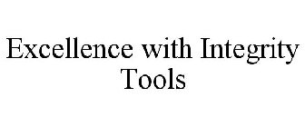 EXCELLENCE WITH INTEGRITY TOOLS