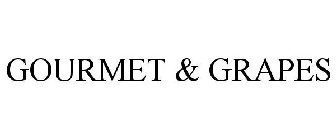 GOURMET & GRAPES