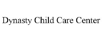 DYNASTY CHILD CARE CENTER