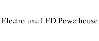 ELECTROLUXE LED POWERHOUSE