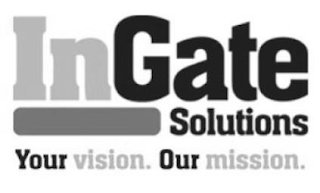 INGATE SOLUTIONS YOUR VISION. OUR MISSION.N.