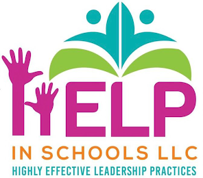 HELP IN SCHOOLS LLC HIGHLY EFFECTIVE LEADERSHIP PRACTICES